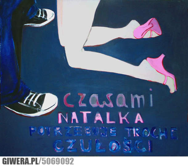 czasami, natalka, czułości