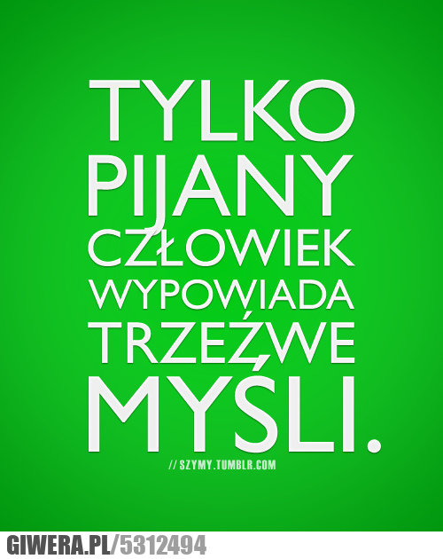 tylko, pijany, trzeźwe, myśli