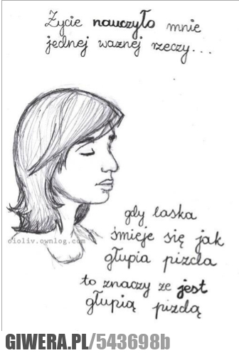 życie, nauczyło, mnie, ważnej, rzeczy, głupia, pizda