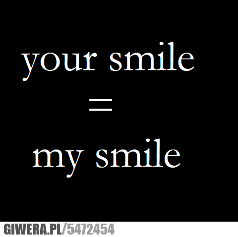 twój, mój, uśmiech