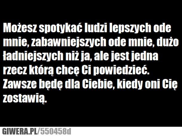 true, spotykać, ludzi, lepszych