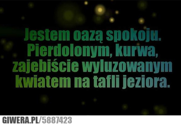 jestem, oazą, spokoju, taflą, jeziora, kwiatem, tafli