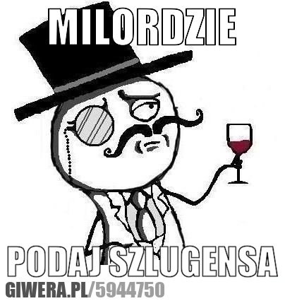 milordzie, szlugensa