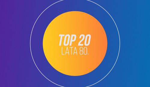 Top 20: Lata 80.