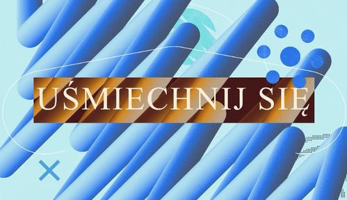 Uśmiechnij się