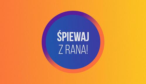 Śpiewaj z rana!