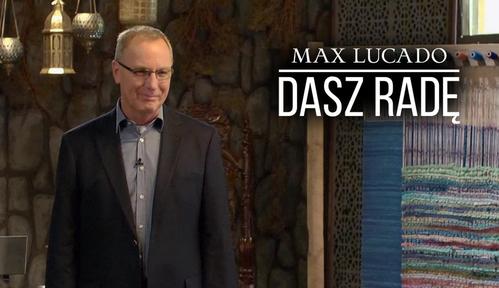 Max Lucado: Dasz radę
