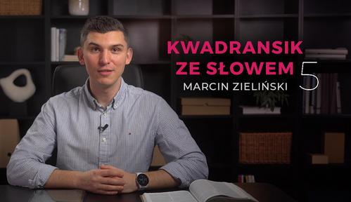 Kwadransik z Marcinem Zielińskim 5