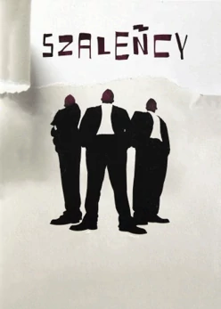 Szaleńcy (2007) Cały film PL