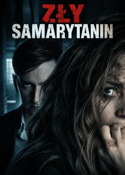 Zły Samarytanin (2018) Lektor PL