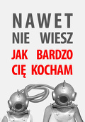 Nawet nie wiesz, jak bardzo Cię kocham (2016) Cały film PL