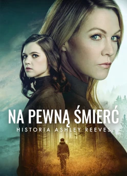 Na pewną śmierć: Historia Ashley Reeves (2021) Lektor PL