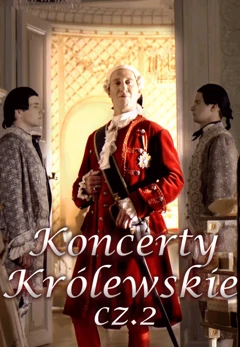 Koncerty Kr&oacute;lewskie cz. 2 (2014) - koncert