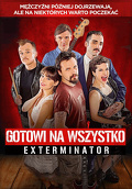 Gotowi na wszystko. Exterminator (2017) Cały film PL