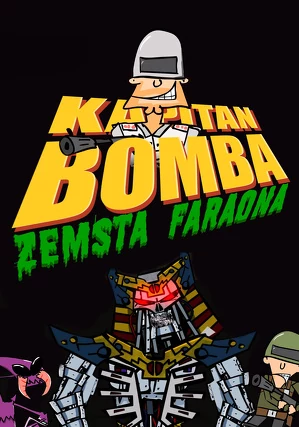 Kapitan Bomba: Zemsta Faraona (2012) Film BEZ CENZURY