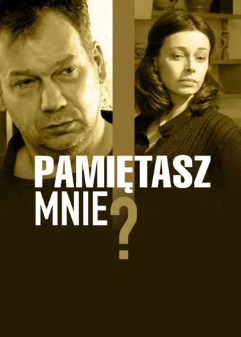 Pamiętasz mnie? (2007) Cały film PL