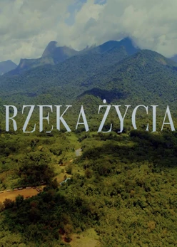 Rzeka życia (2020) - film dokumentalny
