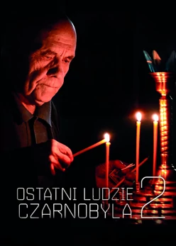 Ostatni ludzie Czarnobyla cz. 2