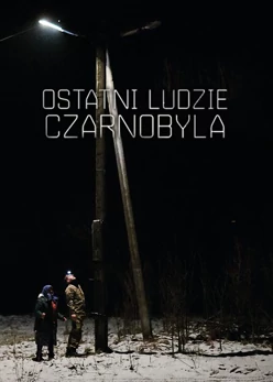 Ostatni ludzie Czarnobyla cz.1