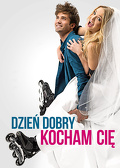 Dzień dobry, kocham cię! (2014) Cały film PL
