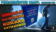POSŁUSZEŃSTWO WIARY /SENSACJE KATECHIZMU KK nr 142-184/