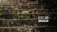 Gospel Rain - JERUZALEM