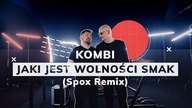 KOMBI  Jaki jest wolności smak (Spox Remix)