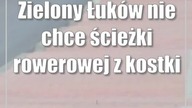 Zielony Łuków nie chce ścieżki rowerowej z kostki