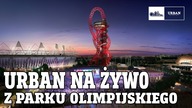 uRban w Londynie NA ŻYWO - Z PARKU OLIMPIJSKIEGO ( POWTÓRKA )