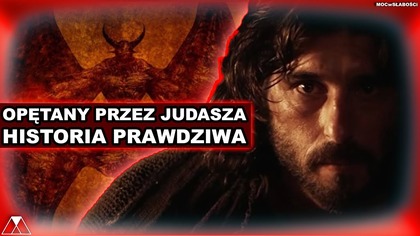 OPETANY PRZEZ JUDASZA.  HISTORIA PRAWDZIWA