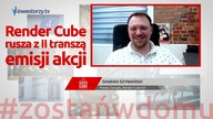 Render Cube startuje z drugą transzą emisji akcji