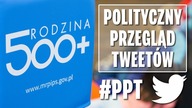500 plus to program radykalnej obniżki podatków - Polityczny Przegląd Tweetów.