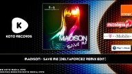 Madison   Save Me Deltaforcez Remix Edit)
