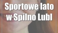 Sportowe lato w Spilno Lublin
