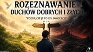 ROZEZNAWANIE DUCHÓW DOBRYCH i ZŁYCH