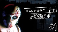 CASH W NATARCIU | #1 Manhunt - [Lets Play PL] | [Born Again/Nowonarodzony] | Asasyn08