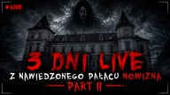 LIVE  Z NAWIEDZONEGO PAŁACU NOWIZNA - PART II