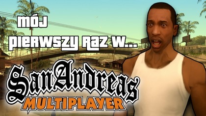 MÓJ *PIERWSZY RAZ* W SAMP | Asasyn08