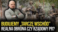 Budujemy Tarczę Wschód.  Realna obrona czy rządowy PR? || Kanał Polityczny