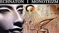 Tajemniczy Faraon Echnaton i Powstanie Monoteizmu