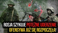 Rosjanie szykują POTĘŻNE UDERZENIE?! Ofensywa już się rozpoczęła! \\ dr Marek Kozubel