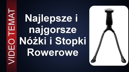 Jaka nóżka - stopka rowerowa jest najlepsza i jaką wybrać