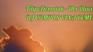 FilipoZiemniak - Dla Oliwii (DJ COMPUS VIXA REMIX)