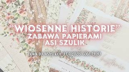 Wiosenne Historie od @AsiaSzulik w akcji | Pokartkujmy