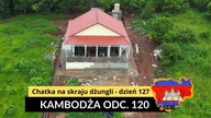 Kambodża - Chatka na skraju dżungli - dzień 127 (odc.  120)