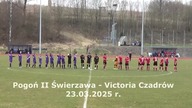 Pogoń II Świerzawa - Victoria Czadrów 23. 03. 2025 r.  CzadGol # 131