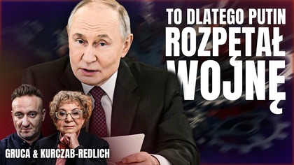 SZALENIEC, ZBRODNIARZ, SOCJOPATA? KURCZAB-REDLICH O PRAWDZIWYCH PRAGNIENIACH PUTINA