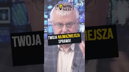  Twoja najważniejsza sprawa...  #PomyślDziś odc.  2272