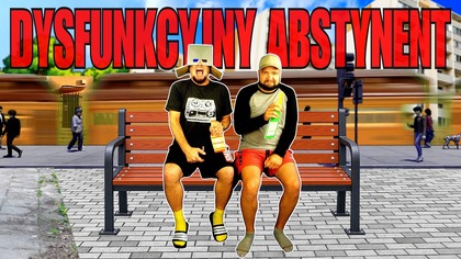 CHWYTAK & @WOWAtv - DYSFUNKCYJNY ABSTYNENT [OFFICIAL VIDEO]