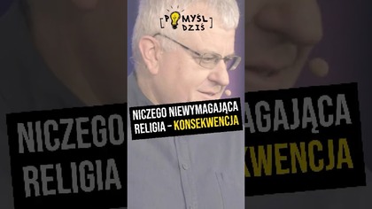  Niczego niewymagająca religia  konsekwencja #PomyślDziś odc.  2206